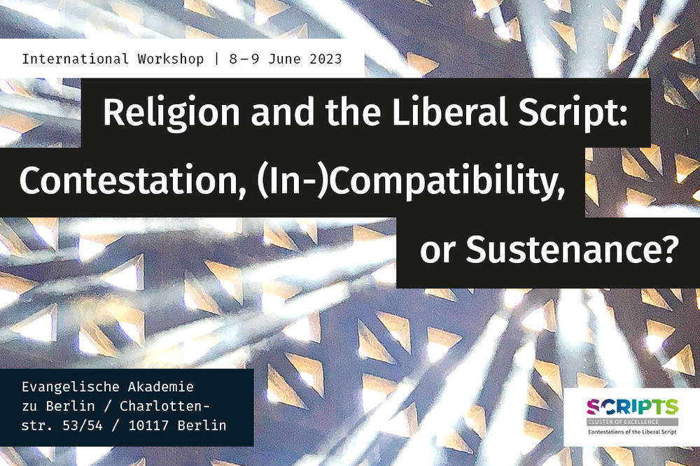 International Workshop | Religion and the Liberal Script: Contestation, (In-)Compatibility or Sustenance?